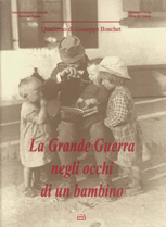 La Grande Guerra Negli Occhi Di Un Bambino Dbs Zanetti